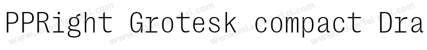 PPRight Grotesk compact Drak字体转换